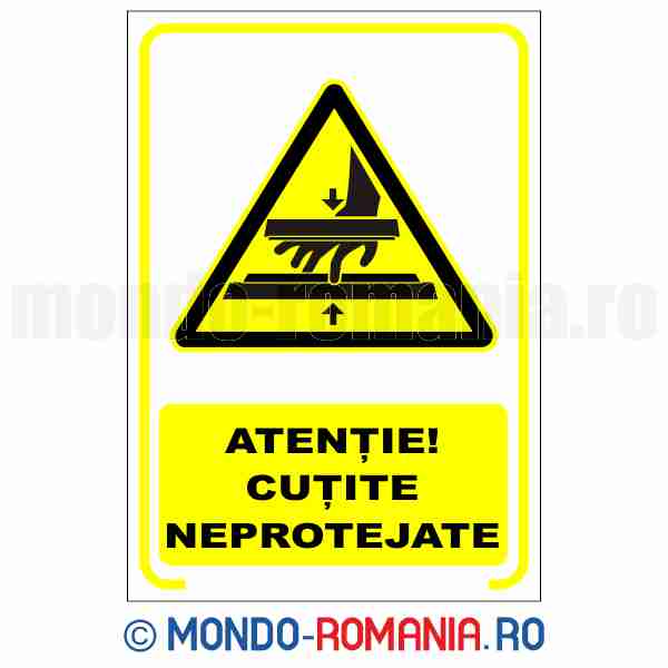 ATENTIE! CUTITE NEPROTEJATE - indicator de securitate de avertizare pentru protectia muncii